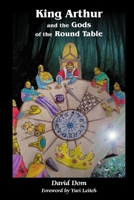 King Arthur and the Gods of the Round Table 1291366520 Book Cover