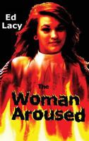 The Woman Aroused 1627551751 Book Cover