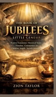 The Book of Jubilees: LITTLE GENESIS: Modern Translation, Historical Notes, Timeline, Commentary on Creation, Angels, Sacred Covenant 3384829077 Book Cover