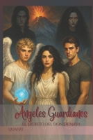 Ángeles Guardianes: El Secreto del Don de Nash (Ángeles Guardianes – La trilogía completa) (Spanish Edition) B0GJMKJNNR Book Cover