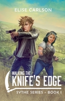 Walking the Knife's Edge (Sythe) 0645463396 Book Cover