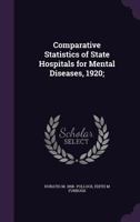 Comparative Statistics of State Hospitals for Mental Diseases, 1920; 1346853029 Book Cover