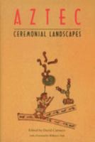 Aztec Ceremonial Landscapes 0870815091 Book Cover