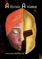 A mother, a warrior 179471670X Book Cover
