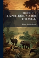 Rührende Erzählungen aus der Thierwelt. 1246253844 Book Cover