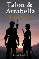 Talon & Arrabella: The Last Thread (The Chronicles of Talon & Arrabella) 1970726032 Book Cover