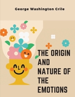The Origin and Nature of the Emotions 1805477757 Book Cover