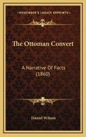 The Ottoman Convert: A Narrative Of Facts 1167167635 Book Cover