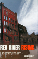 Red River Rising: The Anatomy of a Flood and the Survival of an American City 0873515005 Book Cover