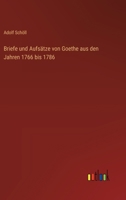 Briefe und Aufsätze von Goethe aus den Jahren 1766 bis 1786 3368711997 Book Cover