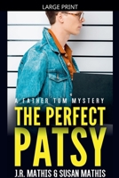 The Perfect Patsy (The Father Tom Mysteries) B0GS3Y492M Book Cover