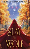 Slay the Wolf: Book Four of the Beast Hunters B0F5ZGDBR6 Book Cover