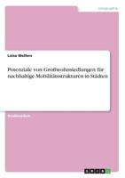 Potenziale von Großwohnsiedlungen für nachhaltige Mobilitätsstrukturen in Städten 3668310688 Book Cover