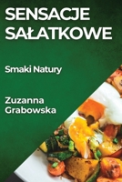 Sensacje Salatkowe: Smaki Natury (Polish Edition) 183579923X Book Cover