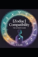 Zodiac Compatibility: The Ultimate Guide B0FJMTDFPY Book Cover