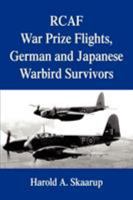 RCAF War Prize Flights, German and Japanese Warbird Survivors 059539602X Book Cover