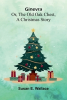 Ginevra: or, The old oak chest, a Christmas story 9374128624 Book Cover