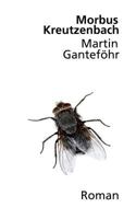 Morbus Kreutzenbach: Roman 1543241425 Book Cover