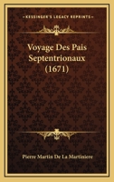 Voyage Des Pais Septentrionaux (1671) 1104928752 Book Cover