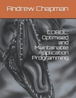 COBOL: Optimised and Maintainable Application Programming B083XVFXTK Book Cover