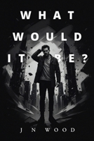 What Would It Be? B09242ZQ3C Book Cover