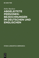 Abgeleitete Personenbezeichnungen Im Deutschen Und Englischen: Kontrastive Wortbildungsanalysen Im Rahmen Des Minimalistischen Programms Und Unter Ber 3110173824 Book Cover