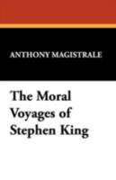 The Moral Voyages of Stephen King (Starmont Studies in Literary Criticism) 155742070X Book Cover