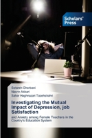 Investigating the Mutual Impact of Depression, job Satisfaction 6206773957 Book Cover
