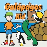 Galápagos kid: Juanito visits the Galápagos Islands + coloring pages B08KGP2TRY Book Cover