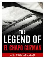 The Legend of El Chapo Guzmán 1523604921 Book Cover