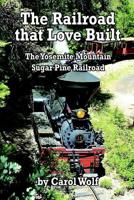 The Railroad that Love Built 1981985042 Book Cover