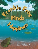 Frankie Frog Finds Happiness 164628660X Book Cover