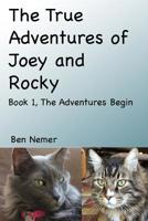 The True Adventures of Joey and Rocky: Book 1, The Adventures Begin 1370070985 Book Cover