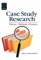 Case Study Research: Theory, Methods And Practice 1849509220 Book Cover