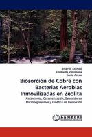 Biosorción de Cobre con Bacterias Aerobias Inmovilizadas en Zeolita: Aislamiento, Caracterización, Selección de Microorganismos y Cinética de Biosorción 3843354316 Book Cover