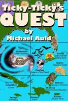 Ticky-Ticky's Quest: The Search for Anansi the Spider-Man 1539319709 Book Cover