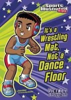 It's a Wrestling Mat, Not a Dance Floor 1434230767 Book Cover