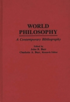 World Philosophy: A Contemporary Bibliography (Bibliographies and Indexes in Philosophy) 0313240329 Book Cover