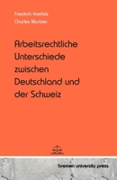 Arbeitsrechtliche Unterschiede zwischen Deutschland und der Schweiz (German Edition) 3689044979 Book Cover