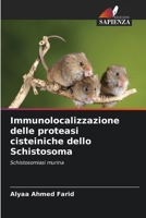 Immunolocalizzazione delle proteasi cisteiniche dello Schistosoma (Italian Edition) 6630543610 Book Cover
