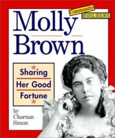 Molly Brown: Sharing Her Good Fortune (Community Builders) 0516216066 Book Cover