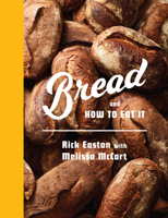 Bread and How to Eat It: A Cookbook 0593319095 Book Cover