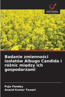 Badanie zmiennosci izolatów Albugo Candida i róznic miedzy ich gospodarzami (Polish Edition) 6208916755 Book Cover