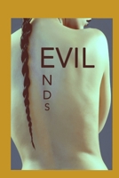 Evil Ends: Volume 3 (Evil Series) 1689856955 Book Cover