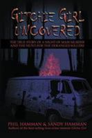 Gitchie Girl Uncovered: The True Story of a Night of Mass Murder and the Hunt for the Deranged Killers 1632137003 Book Cover