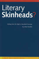 Literary Skinheads? : Writing from the Right in Reunified Germany 1557532060 Book Cover