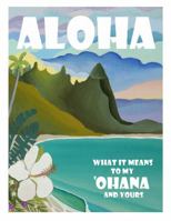 Aloha: What It Means to My 'ohana and Yours 0997752408 Book Cover