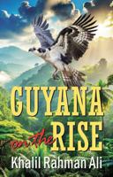 Guyana on the Rise 1068395265 Book Cover