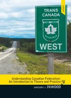Understanding Canadian Federalism: An Introduction to Theory and Practice 0137081480 Book Cover