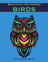 Beautiful Patterned Birds Coloring Book: Mandala Zentangle Inspired Birds For Adults Or Older Children To Color B08YQR65R9 Book Cover